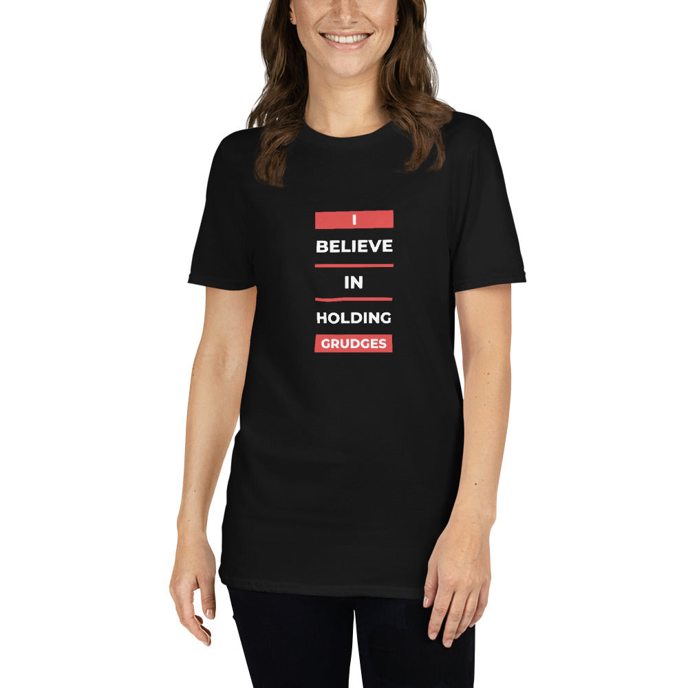 I BELIEVE IN HOLDING GRUDGES Short-Sleeve Unisex T-Shirt