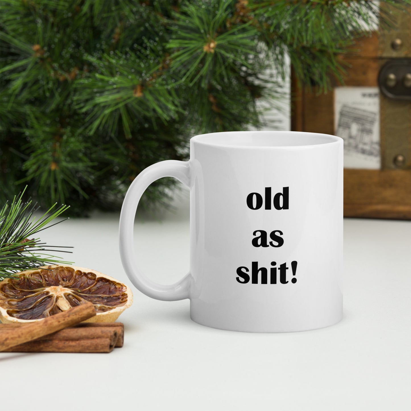 Old As Shit! White glossy mug