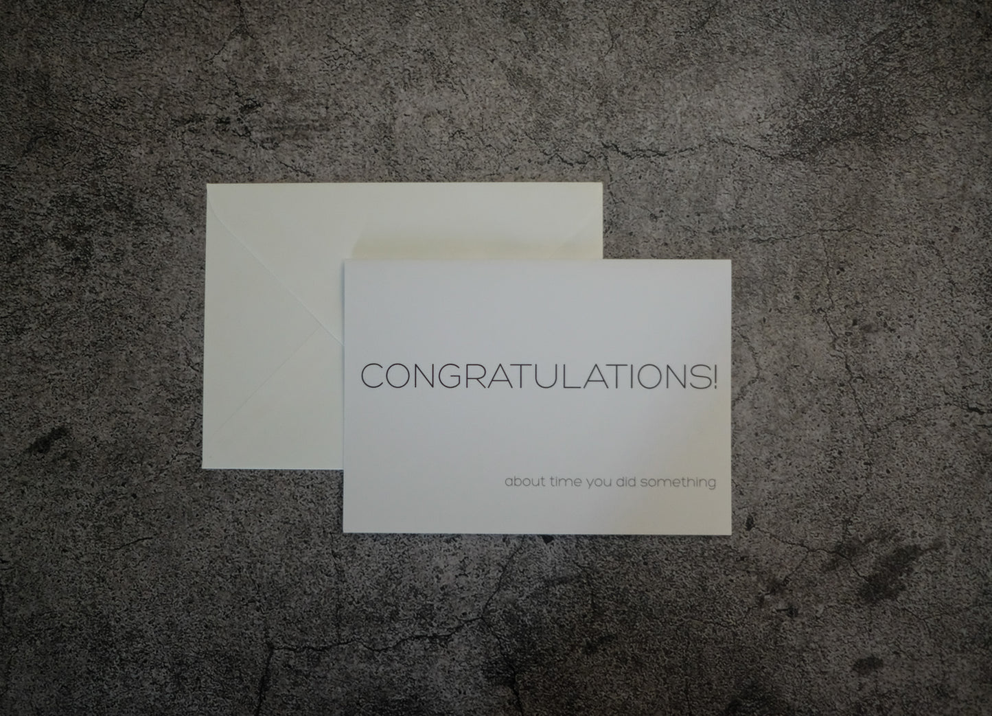 Congratulations You Finally Did Something Greeting Card