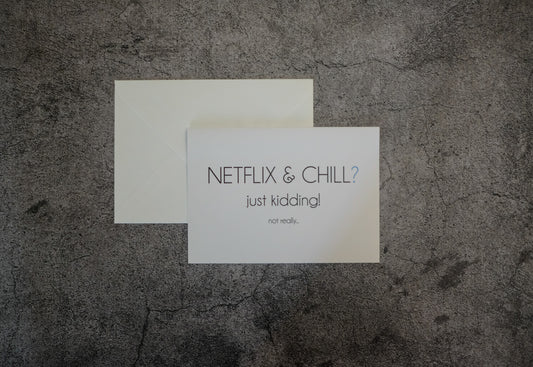 Netflix and Chill? Just Kidding... Not Really