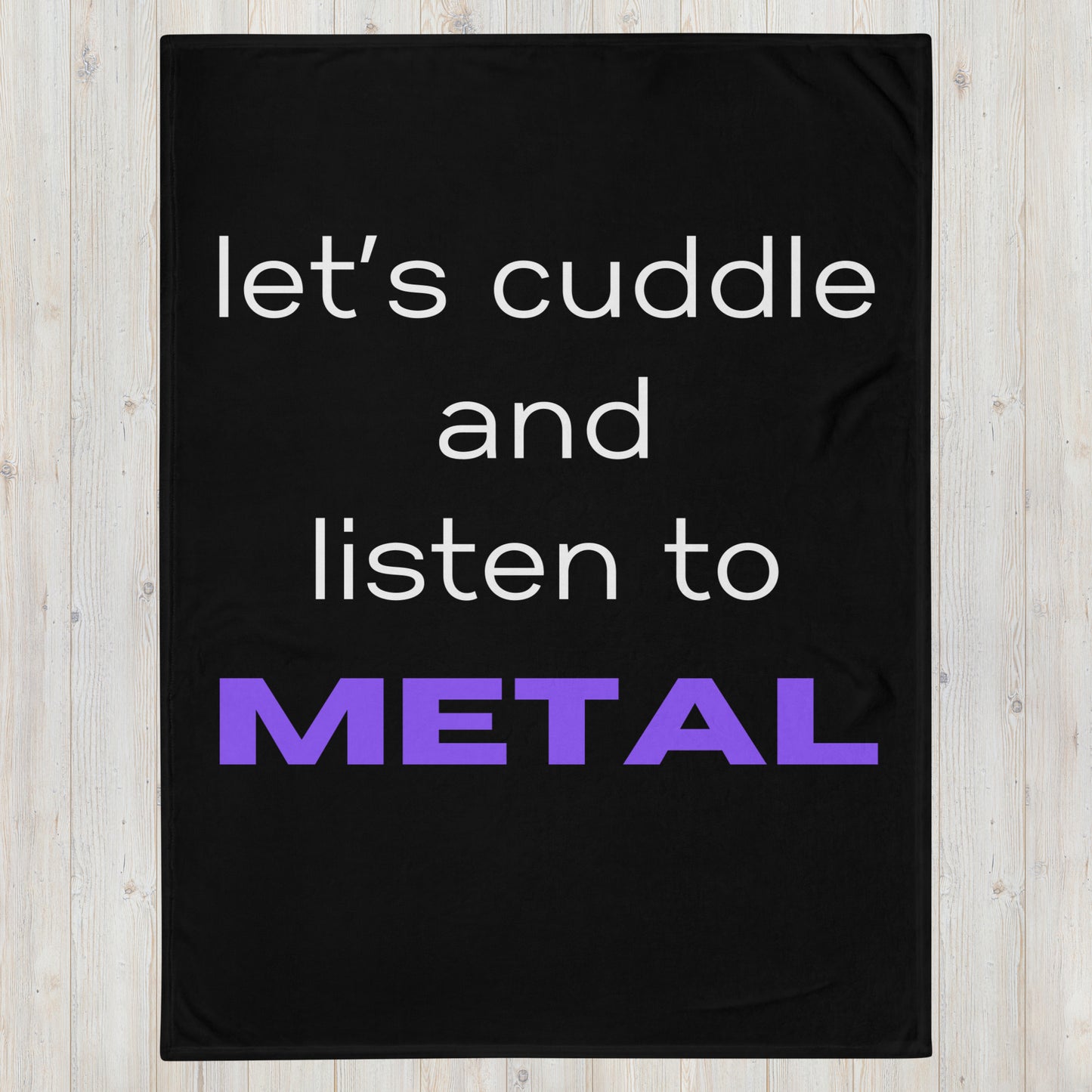 Lets Cuddle and Listen to Metal Throw Blanket