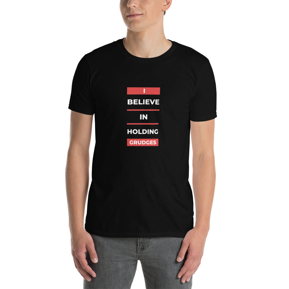 I BELIEVE IN HOLDING GRUDGES Short-Sleeve Unisex T-Shirt