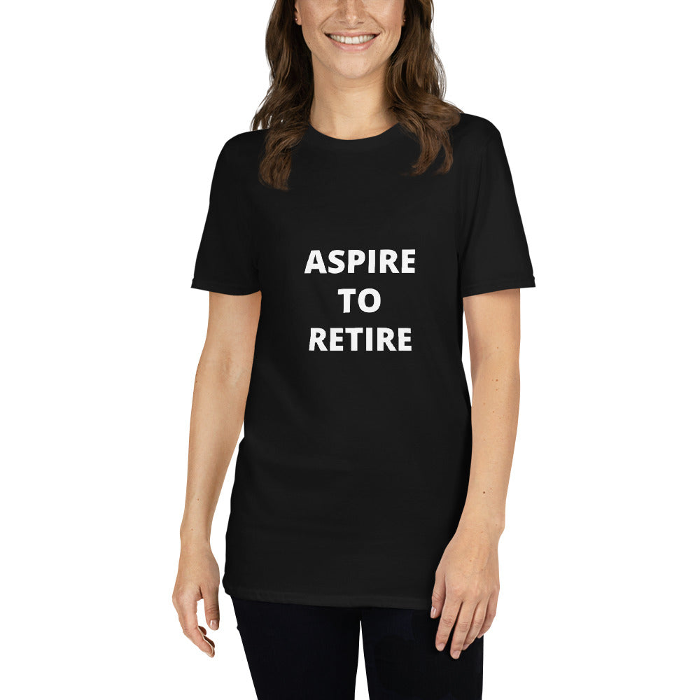 Aspire to Retire Motivational Short-Sleeve Unisex T-Shirt