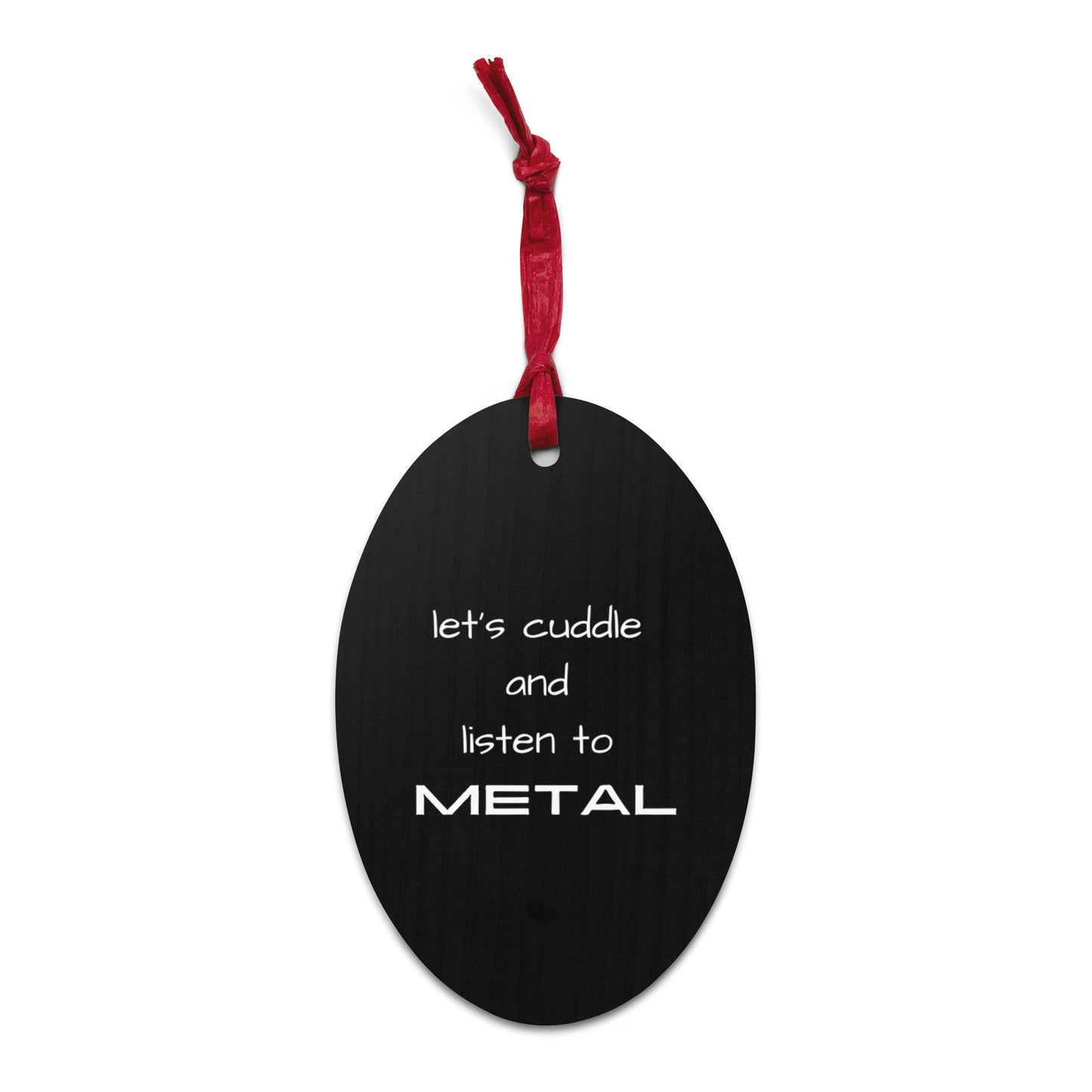 Let's Cuddle and Listen To Metal Wooden Christmas Ornament