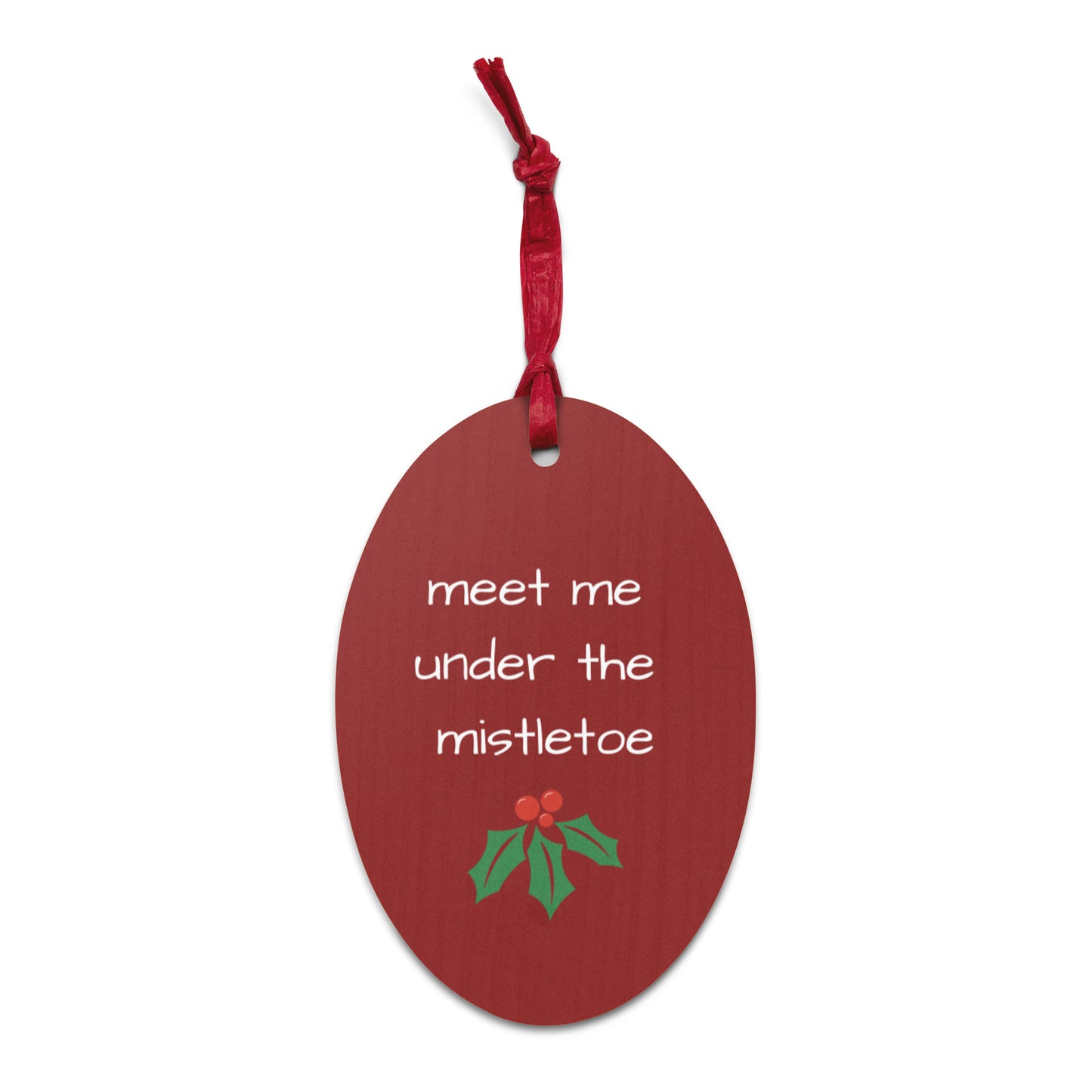 Meet Me Under the Mistletoe Wooden Christmas Ornament