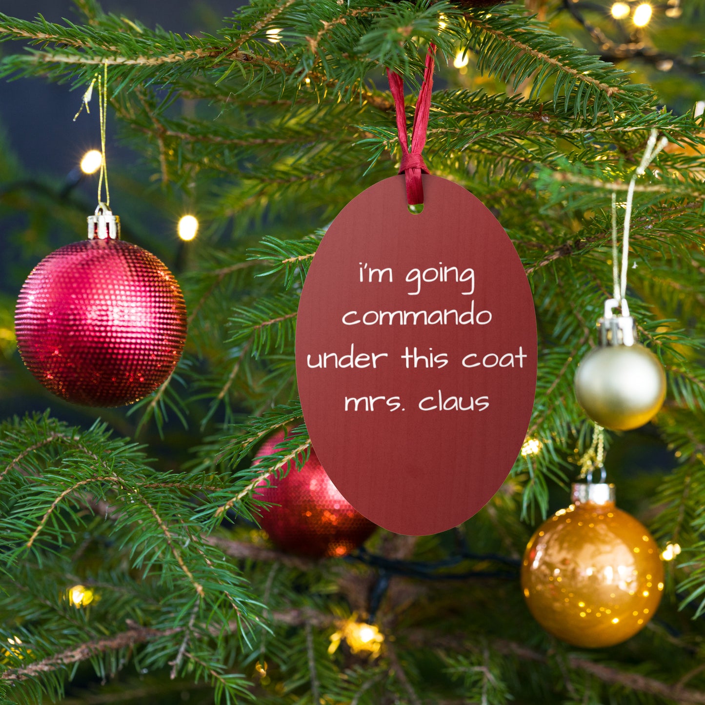 I'm Going Commando Under This Coat Mrs. Claus Wooden Christmas Ornament